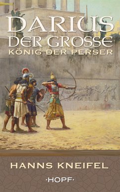 Darius der Große – König der Perser (eBook, ePUB) - Kneifel, Hanns