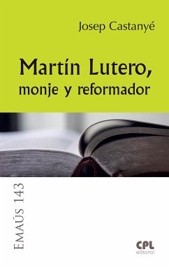 Martín Lutero, monje y reformador (eBook, ePUB) - Castanyé i Subirana, Josep