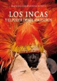 Los incas y el poder de sus ancestros (eBook, ePUB)