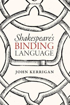 Shakespeare's Binding Language - Kerrigan, John