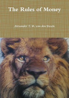 The Rules of Money - Bosch, Alexander P. M. van den