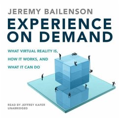 Experience on Demand: What Virtual Reality Is, How It Works, and What It Can Do - Bailenson, Jeremy
