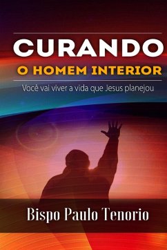 Curando o Homem Interior - Tenorio, Bispo Paulo