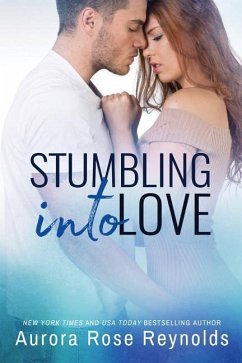 Stumbling Into Love - Reynolds, Aurora Rose