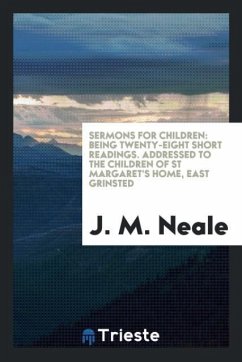 Sermons for Children - Neale, J. M.