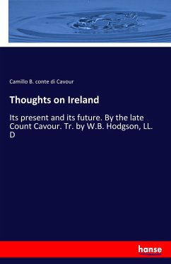 Thoughts on Ireland - Di Cavour, Camillo B.