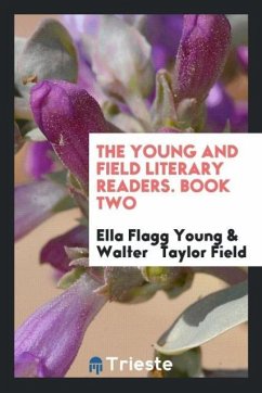 The Young and Field Literary Readers. Book Two - Flagg Young, Ella; Taylor Field, Walter
