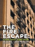 The Fire Escape: A Visual Survey. Second Edition