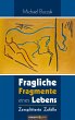 Fragliche Fragmente eines Lebens... - Bild 1