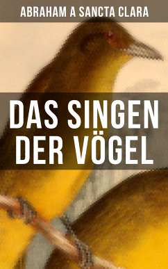 Das Singen der Vögel (eBook, ePUB) - Clara, Abraham a Sancta