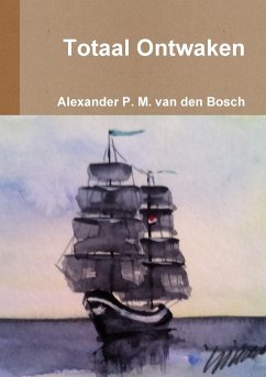 Totaal Ontwaken - Bosch, Alexander P. M. van den