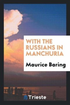 With the Russians in Manchuria - Baring, Maurice
