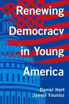 Renewing Democracy in Young America - Hart, Daniel; Youniss, James