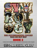 Symbology: The Psychological Covert War on Hip Hop Book 2