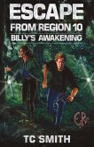 Escape from Region 10: Billy's Awakening: Volume 1