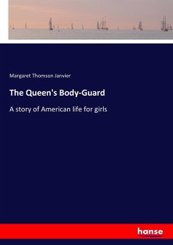 The Queen's Body-Guard - Janvier, Margaret Thomson
