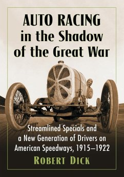 Auto Racing in the Shadow of the Great War - Dick, Robert