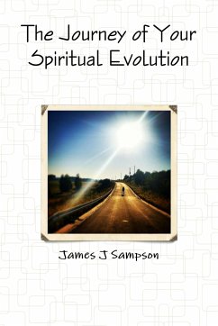 The Journey of Your Spiritual Evolution - Sampson, James J