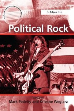 Political Rock. Edited by Mark Pedelty and Kristine Weglarz - Weglarz, Kristine