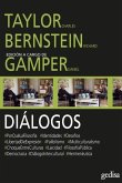 Diálogos : Taylor y Bernstein : porqué la filosofía, identidades, desafíos--