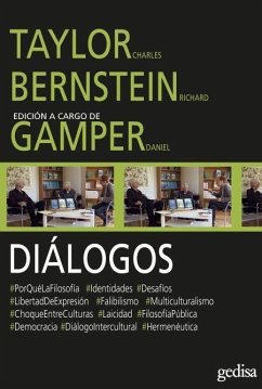 Diálogos : Taylor y Bernstein : porqué la filosofía, identidades, desafíos-- - Taylor, Charles; Bernstein, Richard J.