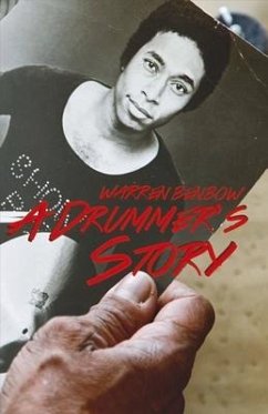 A Drummer's Story: Volume 1 - Benbow, Warren