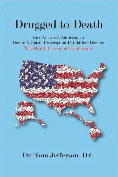Drugged to Death: The Health Crisis of Our Generation Volume 1 - Jefferson, Tom