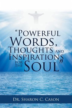 &quote;Powerful Words, Thoughts and Inspirations for the Soul&quote;