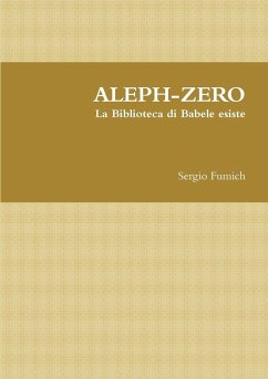 ALEPH-ZERO. La Biblioteca di Babele esiste - Fumich, Sergio