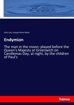 Endymion - Lyly, John;Baker, George Pierce