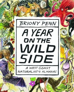 A Year on the Wild Side: A Naturalist's Almanac - Penn, Briony