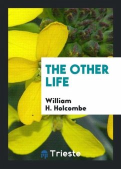 The Other Life - Holcombe, William H.