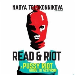 Read & Riot: A Pussy Riot Guide to Activism - Tolokonnikova, Nadya