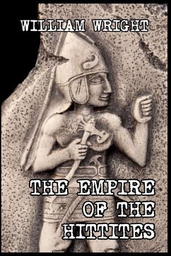 The Empire of the Hittites - Wright, William