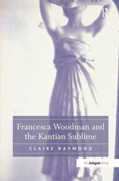 Francesca Woodman and the Kantian Sublime - Raymond, Claire