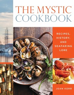 The Mystic Cookbook: Recipes, History, and Seafaring Lore - Kerr, Jean