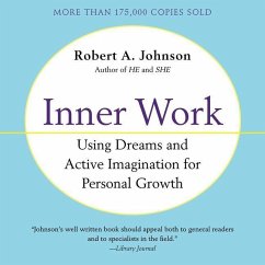 Inner Work: Using Dreams and Creative Imagination for Personal Growth and Integration - Johnson, Robert A.