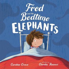 Fred and the Bedtime Elephants - Crowe, Caroline