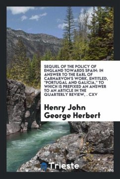 Sequel of the Policy of England Towards Spain - George Herbert, Henry John