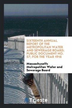 Sixteenth Annual Report of the Metropolitan Water and Sewerage Board; Public Document No. 57; for the Year 1916 - Metropolitan Water and Sewerage Board, Ma