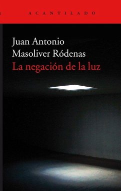 La negación de la luz - Masoliver Ródenas, Juan Antonio