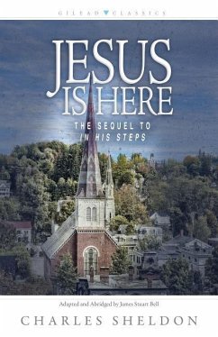 Jesus Is Here - Sheldon, Charles M