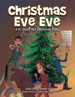 Christmas Eve Eve: A Dr. Seuss-like Christmas Story - Calandra, Vincent