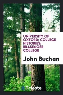 University of Oxford; College Histories; Brasenose College - Buchan, John