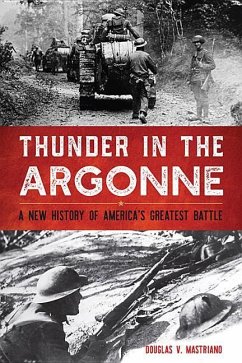 Thunder in the Argonne - Mastriano, Douglas V