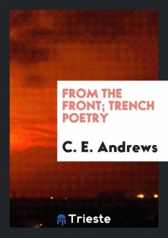 From the Front; Trench Poetry - Andrews, C. E.