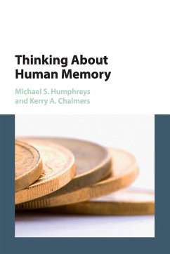 Thinking About Human Memory - Humphreys, Michael S.; Chalmers, Kerry A.