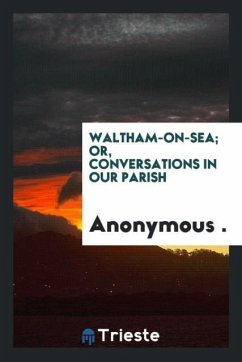Waltham-On-Sea; Or, Conversations in Our Parish