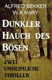 Dunkler Hauch des Bösen: Zwei unheimliche Thriller (eBook, ePUB)