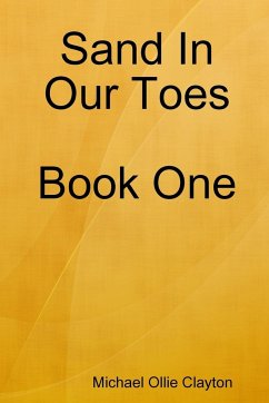 Sand In Our Toes Book One - Clayton, Michael Ollie